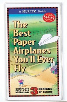 The Best Paper Airplanes You'll Ever Fly