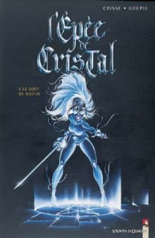 L'Épée de cristal, tome 5 : Le Goût du sulfur  