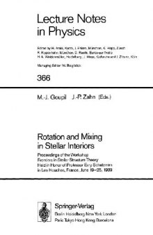Rotation and Mixing in Stellar Interiors: Proceedings of the Workshop Frontiers in Stellar Structure Theory Held in Honor of Professor Evry Schatzman in Les Houches, France, June 19–25, 1989