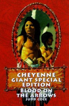 Blood on the Arrows (Cole, Judd. Cheyenne Giant Special Edition.)