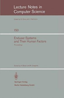 Enduser Systems and Their Human Factors: Proceedings of the Scientific Symposium conducted on the occasion of the 15th Anniversary of the Science Center Heidelberg of IBM Germany Heidelberg, March 18, 1983