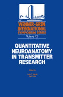 Quantitative Neuroanatomy in Transmitter Research: Proceedings of an International Symposium held at The Wenner-Gren Center, Stockholm, May 3–4, 1984