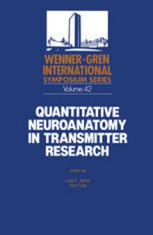 Quantitative Neuroanatomy in Transmitter Research: Proceedings of an International Symposium held at The Wenner-Gren Center, Stockholm,May 3–4, 1984