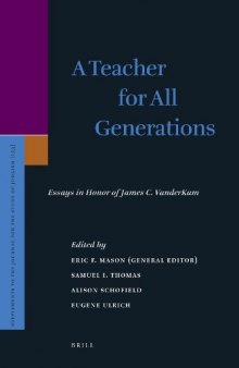 A Teacher for All Generations: Essays in Honor of James C. VanderKam