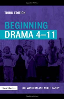 Beginning Drama 4-11, third edition (David Fulton Books)