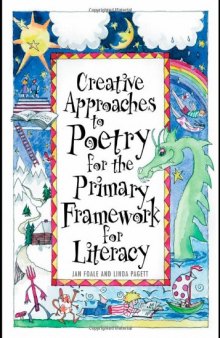 Creative Approaches to Poetry for the Primary Framework for Literacy (David Fulton Books)
