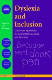 Dyslexia and Inclusion. Classroom Approaches for Assessment,Teaching and Learning