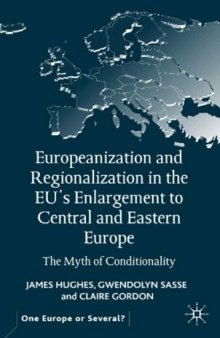 Europeanization and Regionalization in the EU's Enlargement: The Myth of Conditionality (One Europe Or Several)