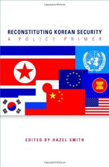 Reconstituting Korean Security: A Policy Primer