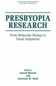 Presbyopia Research: From Molecular Biology to Visual Adaptation