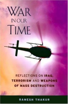 War in Our Time: Reflections on Iraq, Terrorism and Weapons of Mass Destruction