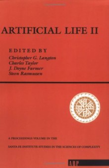 Artificial Life II (Santa Fe Institute Studies in the Sciences of Complexity Proceedings)  