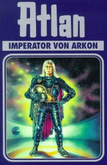 Imperator von Arkon. Atlan 14.  
