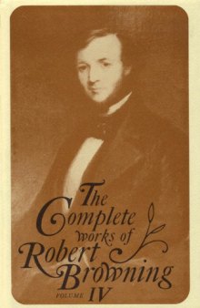 Complete Works of Robert Browning 4: With Variant Readings and Annotations (Complete Works of Robert Browning Volume IV)