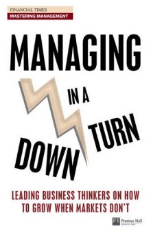 Managing in a Downturn (Financial Times Series)  