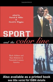 Sport and the Color Line: Black Athletes and Race Relations in Twentieth Century America