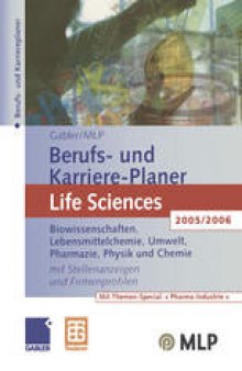 Gabler / MLP Berufs- und Karriere-Planer Life Sciences 2005/2006: Biowissenschaften, Lebensmittelchemie, Umwelt, Pharmazie, Physik und Chemie. Mit Stellenanzeigen und Firmenprofilen