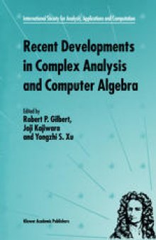 Recent Developments in Complex Analysis and Computer Algebra: This conference was supported by the National Science Foundation through Grant INT-9603029 and the Japan Society for the Promotion of Science through Grant MTCS-134
