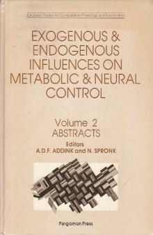 Exogenous and Endogenous Influences on Metabolic and Neural Control. Proceedings of the Third Congress of the European Society for Comparative Physiology and Biochemistry, Volume 2: Abstracts