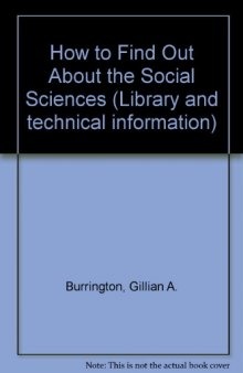 How to Find Out About the Social Sciences. Library and Technical Information