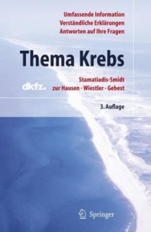 Thema Krebs 3 Auflage - Umfassende Information, Verstandliche Erklarungen, Antworten auf Ihre Fragen