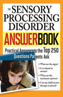 The sensory processing disorder answer book : practical answers to the top 250 questions parents ask