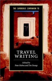 The Cambridge Companion to Travel Writing (Cambridge Companions to Literature)