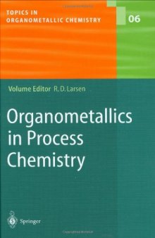 Organometallics in Process Chemistry (Topics in Organometallic Chemistry Volume 6)
