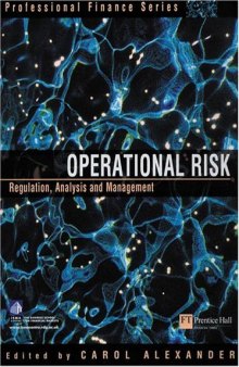 Operational Risk: Regulation, Analysis and Management