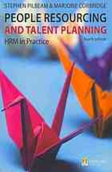 People resourcing and talent planning : HRM in practice