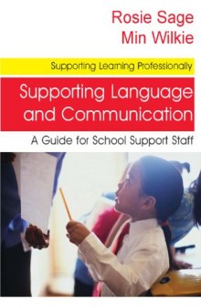Supporting Language and Communication: A Guide for School Support Staff (Supporting Learning Professionally)