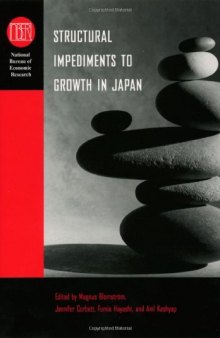 Structural Impediments to Growth in Japan (National Bureau of Economic Research Conference Report)