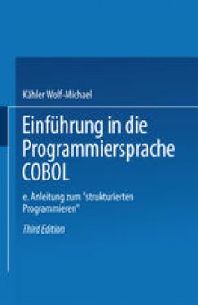 Einführung in die Programmiersprache COBOL: Eine Anleitung zum „Strukturierten Programmieren“