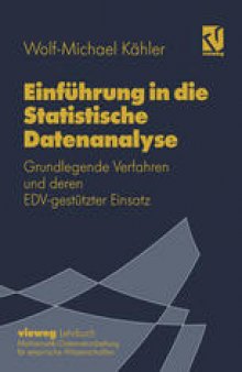 Einführung in die Statistische Datenanalyse: Grundlegende Verfahren und deren EDV-gestützter Einsatz