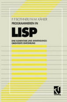 Programmieren in LISP: Eine elementare und anwendungsorientierte Einführung