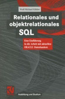 Relationales und objektrelationales SQL: Eine Einführung in die Arbeit mit aktuellen ORACLE-Datenbanken