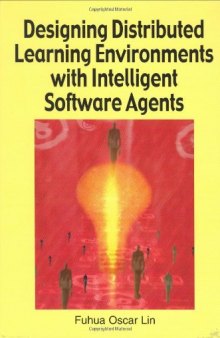 Designing Distributed Environments with Intelligent Software Agents