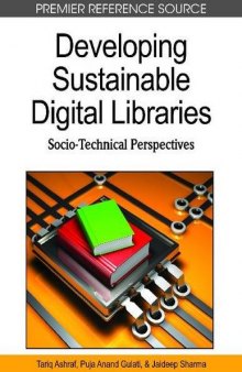 Developing Sustainable Digital Libraries: Socio-Technical Perspectives (Premier Reference Source)