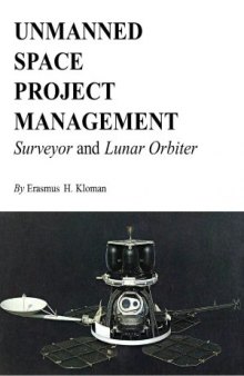 Unmanned space project management: surveyor and lunar orbiter
