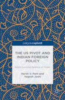 The US Pivot and Indian Foreign Policy: Asia’s Evolving Balance of Power