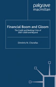 Financial Boom and Gloom: The Credit and Banking Crisis of 2007–2009 and Beyond