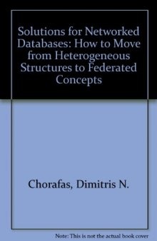 Solutions for Networked Databases. How to Move from Heterogeneous Structures to Federated Concepts