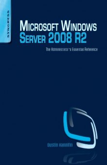 Microsoft Windows Server 2008 R2. The Administrator's Essential Reference