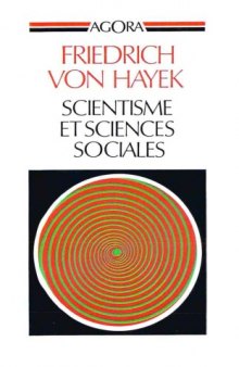 Scientisme et sciences sociales : Essai sur le mauvais usage de la raison  