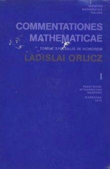 Commentationes mathematicae: Tomus specialis in honorem L.Orlicz 1