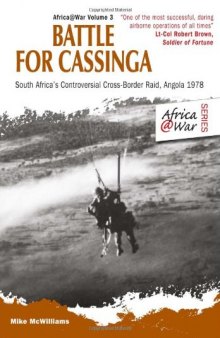 BATTLE FOR CASSINGA: South Africa's Controversial Cross-Border Raid, Angola 1978 (Namibia)