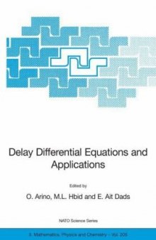 Delay Differential Equations and Applications: Proceedings of the NATO Advanced Study Institute held in Marrakech, Morocco, 9-21 September 2002