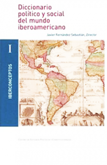 Diccionario político y social del mundo iberoamericano. La era de las revoluciones 1750-1850. [Iberconceptos-I]