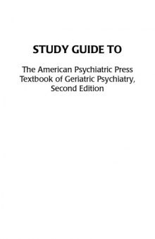 Study Guide to The American Psychiatric Press Textbook of Geriatric Psychiatry, second edition 