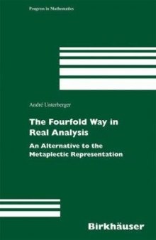 The Fourfold Way in Real Analysis: An Alternative to the Metaplectic Representation